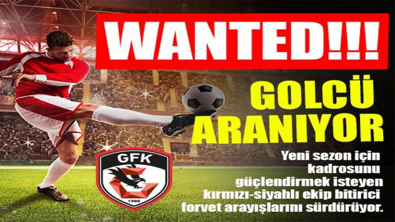 Gaziantep FK'ya GOLCÜ ARANIYOR! O isim Gelecek mi?