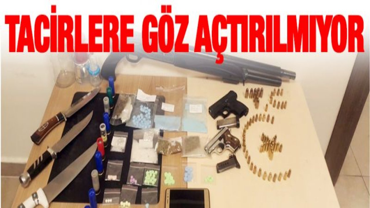 UYUŞTURUCU TACİRLERİNE GÖZ AÇTIRILMIYOR