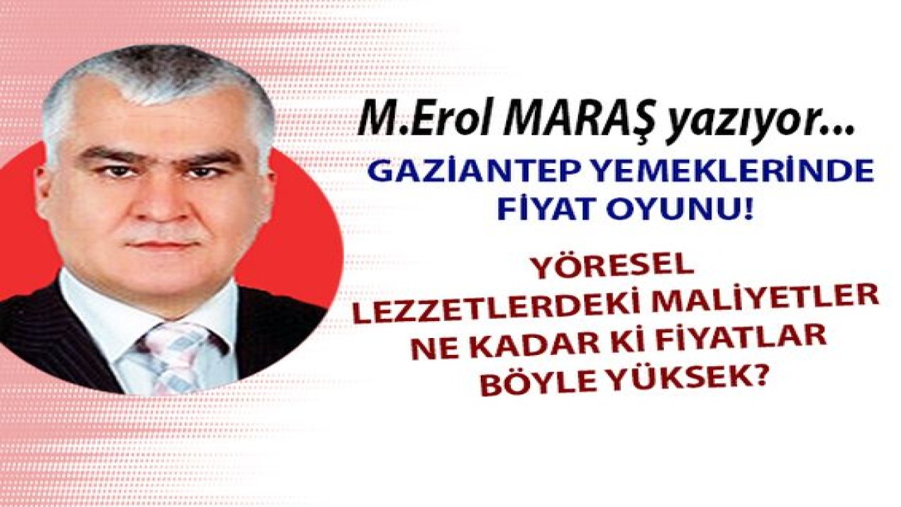 Gaziantep'in Yöresel Yemekleri'nde FİYAT OYUNU! YÖRESEL LEZZETLERDEKİ MALİYETLER NE KADAR Kİ FİYATLAR BÖYLE YÜKSEK?