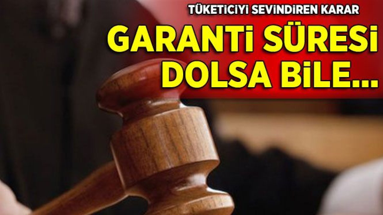 Tüketiciyi memnun eden bir karar daha! Garanti süresi dolsa dahi...