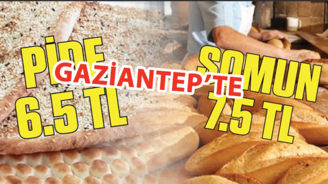 Gaziantep'te Ulaşım'dan Sonra EKMEĞE ZAM GÜNDEMDE! PİDE 6,5 Lira, SOMUN yANİ fRANCA 7,5 Lira OLACAK!