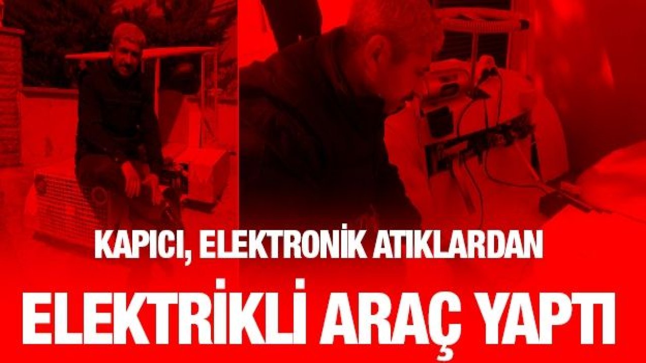 Kapıcı, elektronik atıklardan elektrikli araç yaptı