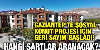 Gaziantep'te Sosyal Konut Projesi İçin Geri Sayım Başladı! Hangi Şartlar Aranacak?