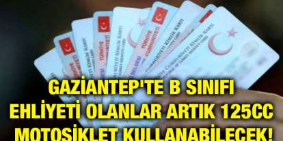 Gaziantep'te B Sınıfı Ehliyeti Olanlar Artık 125cc Motosiklet Kullanabilecek!