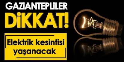 Gaziantep 28 Nisan 2025: Elektrik Kesintisi Uygulanan Bölgeler ve Saatler