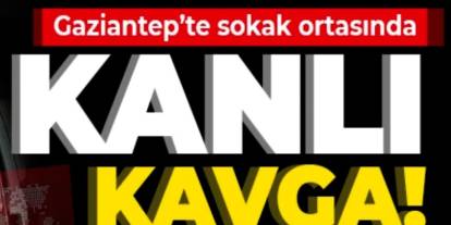 Gaziantep'te Mahallede Kavgada Kan Aktı! Ölümle Pençeleşiyor