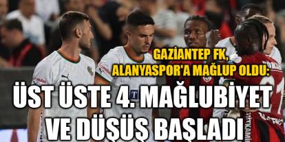 Gaziantep FK, Alanyaspor'a Mağlup Oldu: Üst Üste 4. Mağlubiyet ve Düşüş Başladı