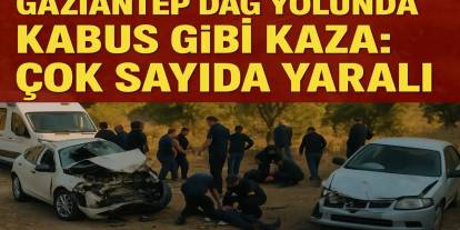 Gaziantep Dağ Yolunda Kabus Gibi Kaza: Çok Sayıda Yaralı