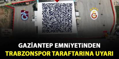Gaziantep Emniyetinden Trabzonspor Taraftarına Uyarı: Ziraat Türkiye Kupası Finali İçin Park Alanları Belirlendi