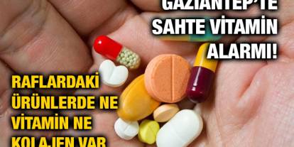 Gaziantep’te Sahte Vitamin Alarmı! Raflardaki Ürünlerde Ne Vitamin Ne Kolajen Var