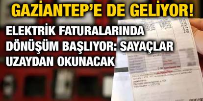 Gaziantep’e De Geliyor! Elektrik Faturalarında Dönüşüm Başlıyor: Sayaçlar Uzaydan Okunacak
