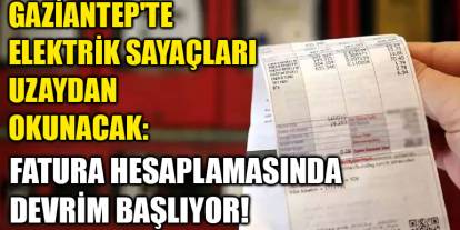 Gaziantep'te Elektrik Sayaçları Uzaydan Okunacak: Fatura Hesaplamasında Devrim Başlıyor!