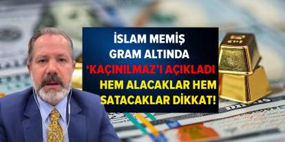 Gaziantep’te Altın Yatırımı Yapacaklar ve Satacaklar Dikkat! İslam Memiş’ten Gram Altında “Kaçınılmaz” Uyarı