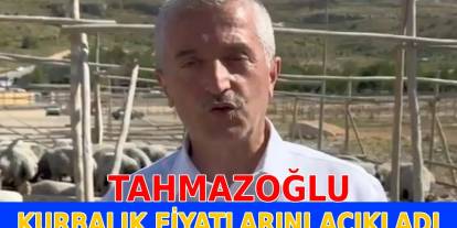 Tahmazoğlu Fahiş Kurban Fiyatlarına Dur Dedi! İşte Açıklanan Kurbanlık Fiyatları