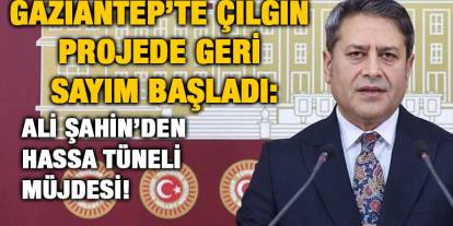 ​​​​​​​Gaziantep’te Çılgın Projede Geri Sayım Başladı: Ali Şahin’den Hassa Tüneli Müjdesi!