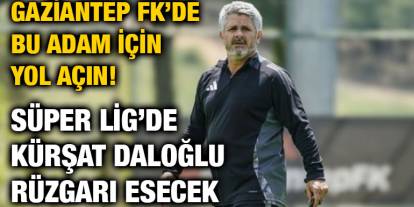 Gaziantep FK’de Bu Adam İçin YOL AÇIN! Süper Lig’de Kürşat Daloğlu Rüzgarı Esecek