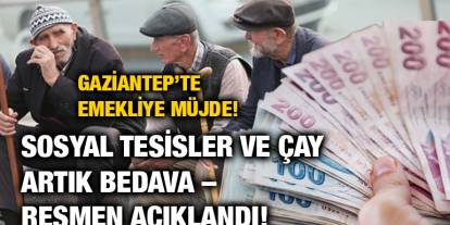 Gaziantep’te Emekliye Müjde! Sosyal Tesisler ve Çay Artık Bedava – Resmen Açıklandı!