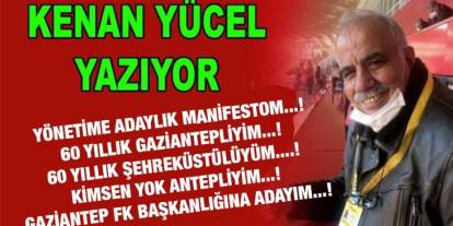 Kenan Yücel: 'Yönetime manifestom...! Adayım'