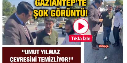 Gaziantep’te Şok Görüntü! "Umut Yılmaz Çevresini Temizliyor!"