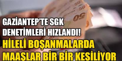 Gaziantep’te SGK Denetimleri Hızlandı! Hileli Boşanmalarda Maaşlar Bir Bir Kesiliyor