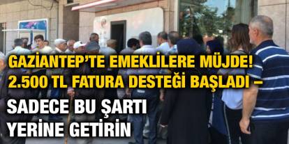 Gaziantep’te Emeklilere Müjde! 2.500 TL Fatura Desteği Başladı – Sadece Bu Şartı Yerine Getirin