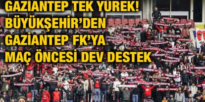Gaziantep Tek Yürek! Büyükşehir’den Gaziantep FK’ya Maç Öncesi Dev Destek