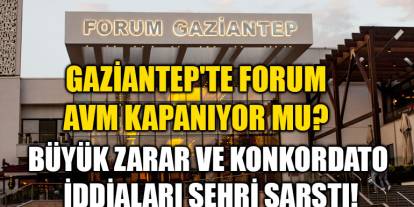 Gaziantep'te Dev AM Kapanıyor Mu? Büyük Zarar ve Konkordato İddiaları Şehri Sarstı!