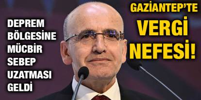 Gaziantep’te Vergi Nefesi! Deprem Bölgesine Mücbir Sebep Uzatması Geldi