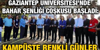 Gaziantep Üniversitesi’nde Bahar Şenliği Coşkusu Başladı: Kampüste Renkli Günler