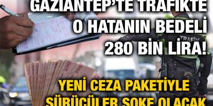 Gaziantep’te Trafikte O Hatanın Bedeli 280 Bin Lira! Yeni Ceza Paketiyle Sürücüler Şoke Olacak
