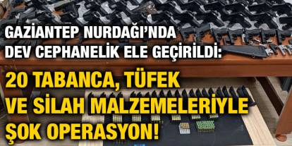Gaziantep Nurdağı’nda Dev Cephanelik Ele Geçirildi: 20 Tabanca, Tüfek ve Silah Malzemeleriyle Şok Operasyon!