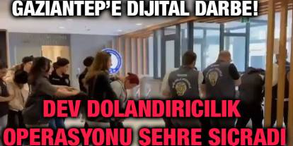 Gaziantep’e Dijital Darbe! Dev Dolandırıcılık Operasyonu Şehre Sıçradı