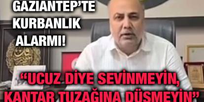 Gaziantep’te Kurbanlık Alarmı! “Ucuz Diye Sevinmeyin, Kantar Tuzağına Düşmeyin”