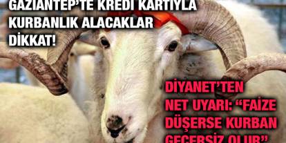 Gaziantep’te Kredi Kartıyla Kurbanlık Alacaklar Dikkat! Diyanet’ten Net Uyarı: “Faize Düşerse Kurban Geçersiz Olur”