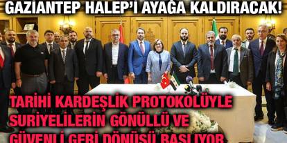 Gaziantep Halep’i Ayağa Kaldıracak! Tarihi Kardeşlik Protokolüyle Suriyelilerin Gönüllü ve Güvenli Geri Dönüşü Başlıyor