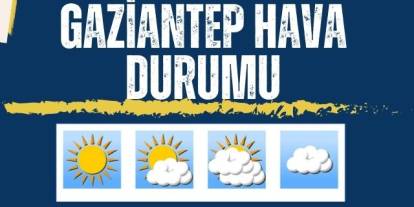 Gaziantep’te Yaz Başlıyor! Sıcaklıklar Artıyor: 34 Dereceye Kadar Çıkacak