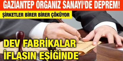 Gaziantep Organiz Sanayi'de Deprem! Dev Fabrikalar İflasın Eşiğinde