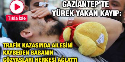 Gaziantep'te Yürek Yakan Kayıp: "Her Şeyim Onlardı!" Diyen Babanın Gözyaşları Yürek Dağladı
