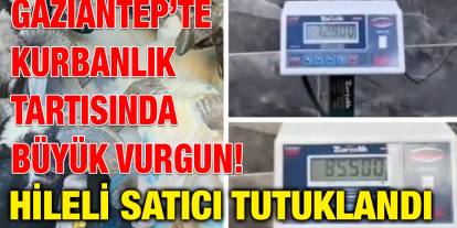 Gaziantep’te Kurbanlık Tartısında Büyük Vurgun! Hileli Satıcı Tutuklandı