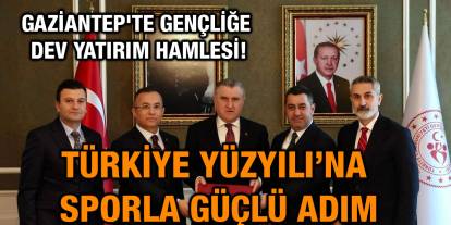Gaziantep'te Gençliğe Dev Yatırım Hamlesi! Türkiye Yüzyılı’na Sporla Güçlü Adım