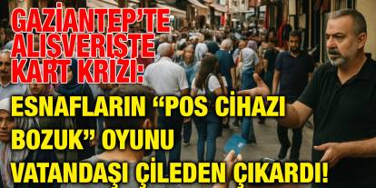 Gaziantep’te Bayram Öncesi Alışverişte Kart Krizi: Esnafların “Pos Cihazı Bozuk” Oyunu Vatandaşı Çileden Çıkardı!