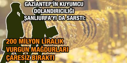 Gaziantep’in Kuyumcu Dolandırıcılığı Şanlıurfa’yı da Sarstı: 200 Milyon Liralık Vurgun Mağdurları Çaresiz Bıraktı