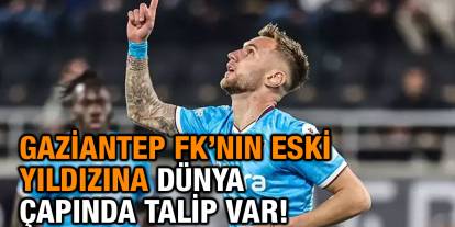 Gaziantep FK’nın Eski Yıldızına Dünya Çapında Talip Var!