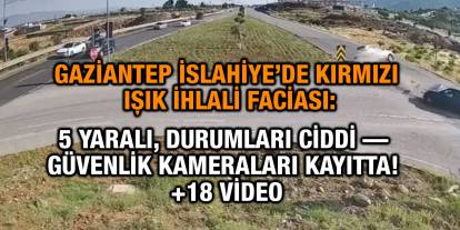 Gaziantep İslahiye’de Kırmızı Işık İhlali Faciası: 5 Yaralı, Durumları Ciddi — Güvenlik Kameraları Kayıtta! +18 Video