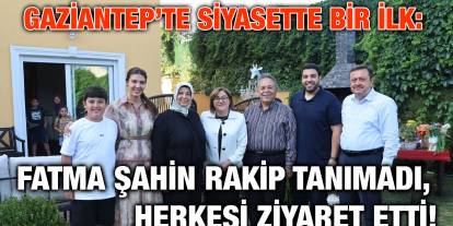 Gaziantep’te Siyasette Bir İlk: Fatma Şahin Rakip Tanımadı, Herkesi Ziyaret Etti!