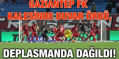 Gaziantep FK Kalesinde Duvar Ördü, Deplasmanda Dağıldı!