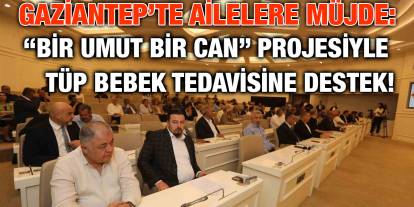 Gaziantep’te Ailelere Müjde: “Bir Umut Bir Can” Projesiyle Tüp Bebek Tedavisine Destek!