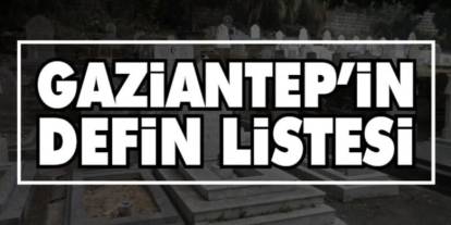 Gaziantep’te 11 Haziran 2025 Tarihli Günlük Defin Listesi Yayımlandı.. İşte İsim İsim Tam Liste