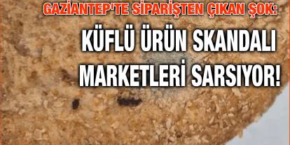 Gaziantep'te Siparişten Çıkan Şok: Küflü Ürün Skandalı Marketleri Sarsıyor!