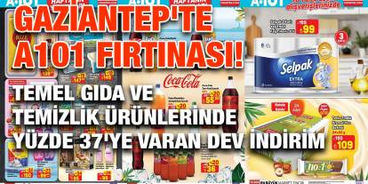 Gaziantep'te A101 Fırtınası! Temel Gıda ve Temizlik Ürünlerinde Yüzde 37'ye Varan Dev İndirim